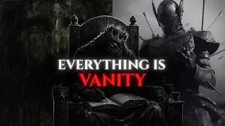 EVERYTHING IS VANITY: Solomon&rsquo;s Search for Meaning | Ecclesiastes 2
