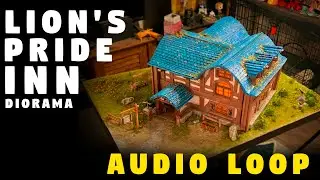 Lion's Pride Inn Diorama - Full Audio Loop