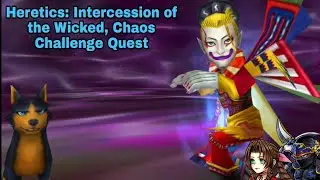 DFFOO Global: Heretics: Intercession of the Wicked Chaos Challenge Quest. 