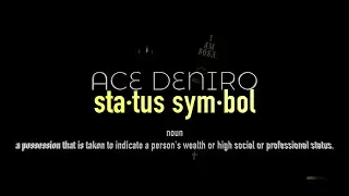 Ace Deniro- Status Symbol