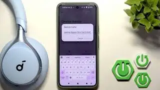 SOUNDCORE Space One &ndash; How to Rename on Android