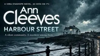 Harbour Street | Ann Cleeves | Full Shetland Mystery Audiobook