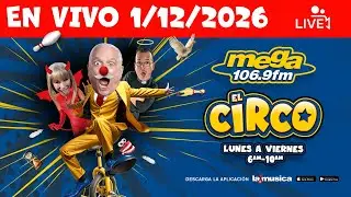 El Circo De La Mega #ENVIVO