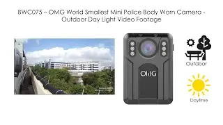 BWC075 &ndash; OMG World Smallest Mini Police Body Worn Camera - Outdoor Day Light Video Footage