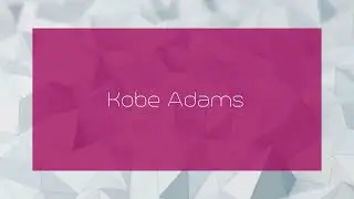 Kobe Adams - appearance