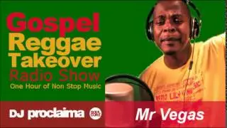 Mr Vegas Gospel Reggae Music Special 2017   DJ Proclaima Reggae Takeover Radio Show 3rd March 2017