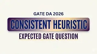 Expected GATE DA 2026 Question | Consistent Heuristic Explained | AI Search | Abhinandan #gateda 