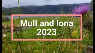 Mull and Iona 2023 - Visit the Islands of the Inner Hebrides, Scotland
