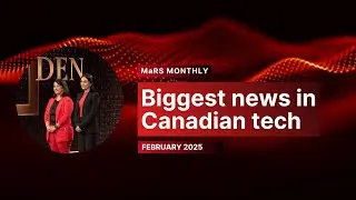 MaRS Monthly news roundup | February 2025