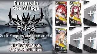 [Arknights] Fantasy in the Mirage | FM-8 Challenge Mode (3 Operators, No Limited)
