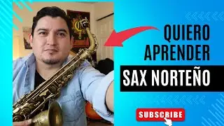 Quiero Aprender Saxof&oacute;n Norte&ntilde;o - Cu&aacute;l Saxof&oacute;n Necesito? 🎷⁉️