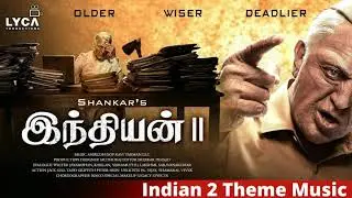 INDIAN 2 Theme Music | Anirudh Ravichander | Kamal Hassan | Shankar | Akshay Kumar | Kajal Agarwal