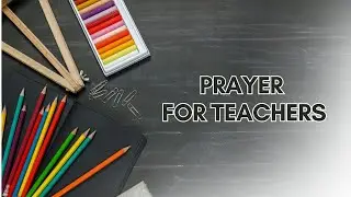 Prayer for Teachers | World Teachers' Day Celebration