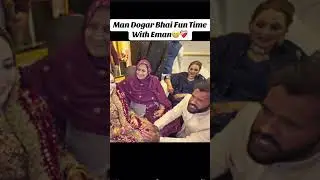 Dogar Bhai fun with Eman😁