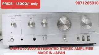 ONKYO A-3000 INTEGRATED STEREO AMPLIFIER Price - 13000/- Only Contact No - 9871265010