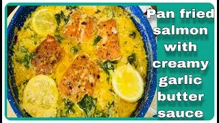 Pan Fried Salmon with Creamy Garlic Sauce | Salmon in creamy lemon butter sauce | Ghie&rsquo;s Apron