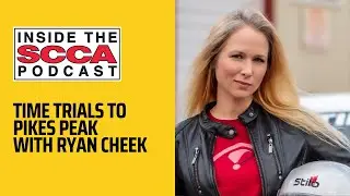 Inside the SCCA | Time Trials to Pikes Peak with Ryan Cheek