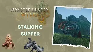 HUNT THE QUETAMRICE Monster Hunter Wilds: Stalking Supper Event Quest Guide