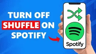 How To Turn Off Shuffle On Spotify