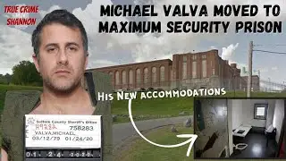 MICHAEL VALVA Moved to Maximum Security Prison