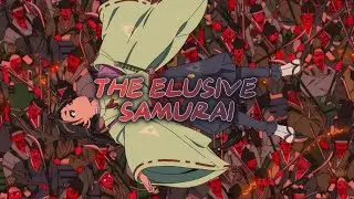 The Elusive Samurai -- [AMV]