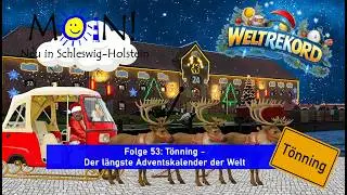 T&ouml;nning - Der l&auml;ngste Adventskalender der Welt (Folge 53) MOIN! Neu in Schleswig-Holstein
