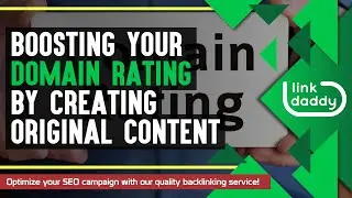 Boosting Your Domain Rating By Creating Original Content