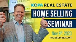 Kopa Real Estate's Home Selling Seminar - November 9th, 2023