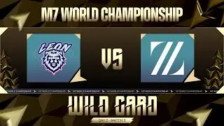 [MN] | M7 Wild Card Day 2 | LEON vs ZETA | Game 3
