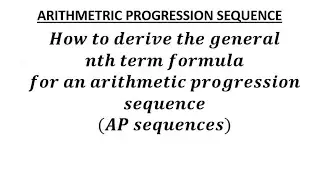 How to derive the general nth term formula for an Arithmetic progression sequence