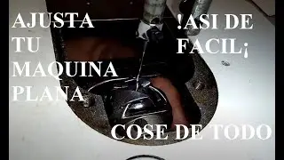COMO AJUSTAR MAQUINA PLANA RECTA PARA QUE COSA BIEN