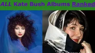 ALL Kate Bush Albums ranked