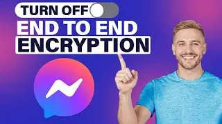 How to Turn Off End to End Encryption in Messenger (2026) | Step-by-Step Guide