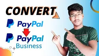 PayPal Personal to Business Account Change in Hindi - PayPal Individual to Business Account Convert
