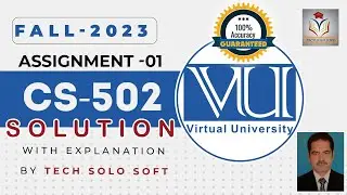 CS502 Assignment 1 Solution Fall 2023 || CS502 Assignment No 01 Solution 2023 by Sohail