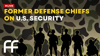 LIVE: Former Defense Chiefs on US Security | Factual Flow