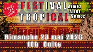 FESTIVAL TROPICAL 2023 - Culte Dimanche matin
