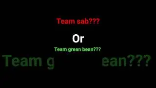 GREAN BEAN İS WİNİNG!!