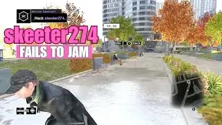 skeeter274 Fails To Jam (Watch Dogs Online Hacking)