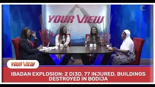Your View Ladies React To The Deadly Blast That Rocked Bodija Ibadan (WATCH)