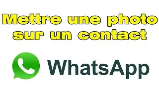 Comment mettre une photo sur un contact WhatsApp