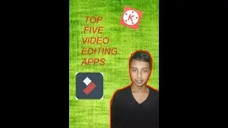 top 5 best video editing apps for android//2O17/NEW/ANDROID / BANGLA