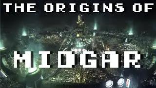 FF7 Remake - The Origins of Midgar