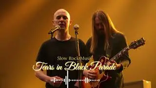 Best Slow Rock: Tears of the Black Parade &ndash; Gothic Ballad 🖤🌑