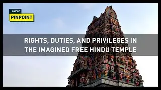 Rights, duties, and privileges in the imagined free Hindu Temple
