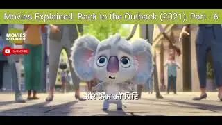 Movies Explained: Back to the Outback (2021), Part - 6