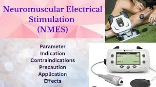 NMES- Procedure, uses, effects etc. with notes.