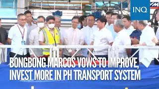 Bongbong Marcos vows to improve, invest more in PH transport system