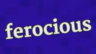 FEROCIOUS pronunciation &bull; How to pronounce FEROCIOUS