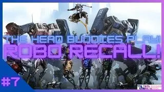 The Head Buddies Play Robo Recall | #7! (Brett H's Commentary)